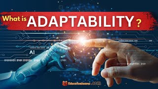 What is Adaptability  Adaptability Explained  Educationleaves [upl. by Iew497]