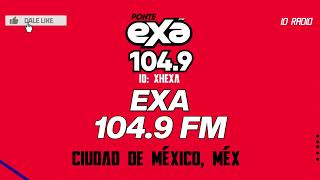 XHEXA EXA 1049 FM Ciudad de México México [upl. by Havener408]