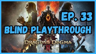 Dragons Dogma 2 Blind Playthrough EP 33 [upl. by Graniah282]