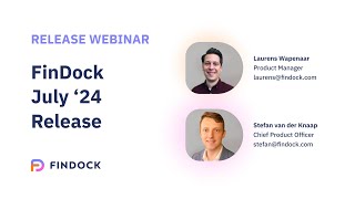 FinDock July 2024 release webinar [upl. by Ceevah]