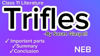 Trifles in Nepali  By Susan Glaspell  Summary important parts conclusion  NEB Class 11 [upl. by Pascal75]