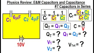 Physics Review EampM Capacitors and Capacitance 7 Capacitors In Series [upl. by Megan]