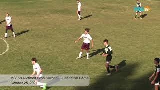 MSJ vs Richford Boys Soccer  Quarterfinal Game  October 25 2024 [upl. by Adnah]