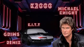 K2000  Knight Rider Générique Grims Remix [upl. by Ulane]