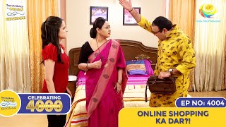 NEW Ep 4004  Online Shopping Ka Dar  4000 HAPPYSODES  Taarak Mehta Ka Ooltah Chashmah [upl. by Rodie]