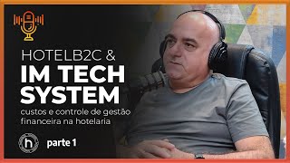 HotelB2C Podcast  tecnologia tendênciasna hotelaria e muito mais feat IM TECH SYSTEM pt1 [upl. by Lynea]