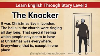 Learn English Through Story Level 2  Graded Reader Level 2  English Story The Knocker [upl. by Jael548]