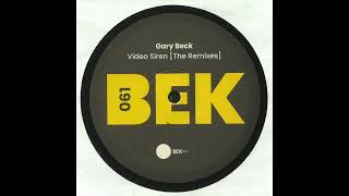 Gary Beck  Video Siren Remco Beekwilder Remix  BEK061 [upl. by Innek]