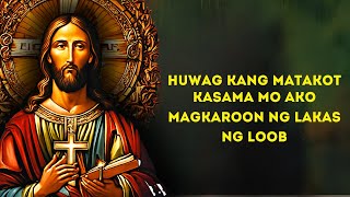 PANALANGIN UPANG MAGKAROON NG LAKAS NG LOOB SA PAGHARAP NG MGA KASULATAN [upl. by Iaoh]