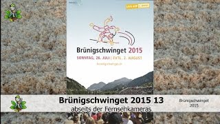 Brünigschwinget 2015 Abseits der Fernsehkameras 13 [upl. by Helbonna14]