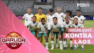 HIGHLIGHT TIM U19 WANITA INDONESIA KONTRA LAOS  GARUDA TODAY [upl. by Nolrah397]