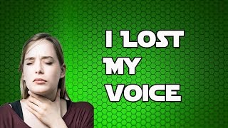 I Lost My Voice [upl. by Apgar453]