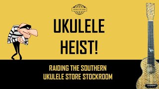 Ukulele Heist Raiding the Southern Ukulele Store Stockroom [upl. by Annalee612]