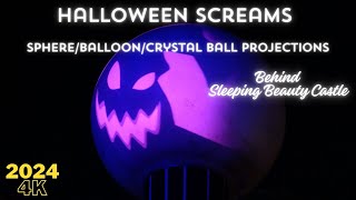 4K Halloween Screams  Projections on SphereBalloonCrystal Ball Side View Disneyland 10212024 [upl. by Zackariah]