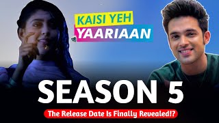 The Kaisi Yeh Yaariaan Season 5 Release Date Is Finally Revealed [upl. by Woodsum]