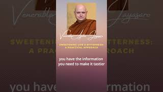 Sweetening Lifes Bitterness A Practical Approach  Ajahn Jayasaro dhamma buddhism [upl. by Aronos]