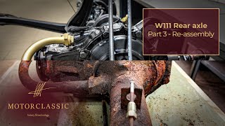 Motor Classic Mercedes Benz W111 Rear axle restoration PART 3 Reassembly [upl. by Aral]