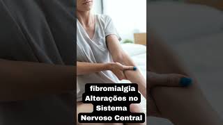 FIBROMIALGIA Alterações no Sistema Nervoso Central fibromyalgia shorts [upl. by Ntsuj]