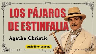 LOS PAJAROS DE ESTINFALIA  AGATHA CHRISTIE [upl. by Atinus]