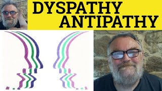 🔵 Dyspathy Antipathy Meaning  Antipathy Dyspathy Examples  Dyspathy Antipathy Defined [upl. by Farmelo]