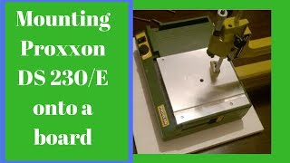 Proxxon DS 230E mountingfixing machine onto a board reducing vibrations [upl. by Amor]