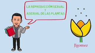 La reproducción de las plantas Asexual y sexual [upl. by Oettam]