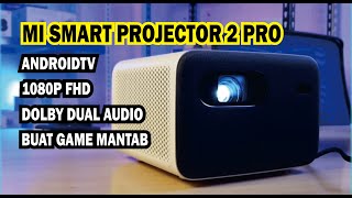 UNBOXING MI SMART PROJECTOR 2 PRO  RESOLUSI FHD 1080P ANDROIDTV CERTIFIED [upl. by Anelleh202]