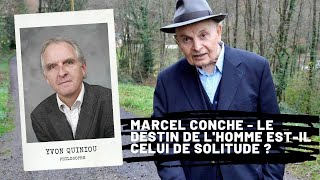 Marcel CONCHE  Le destin de lhomme estil celui de solitude  Yvon Quiniou [upl. by Assetniuq534]