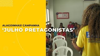 ✊🏿👩🏾‍🦱 ALAGOINHAS PROMOVE CAMPANHA ‘JULHO PRETAGONISTAS’ [upl. by Mullane452]