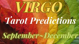 VIRGO Tarot4 Month Predictions September—December 2024❤️💰🌎 [upl. by Ardnuasal17]