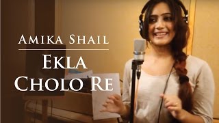 Ekla Cholo Re  Amika Shail  Rabindra Sangeet [upl. by Dorahs]