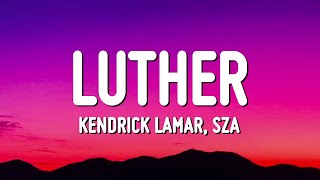 Kendrick Lamar  luther Lyrics ft SZA [upl. by Vidovik]