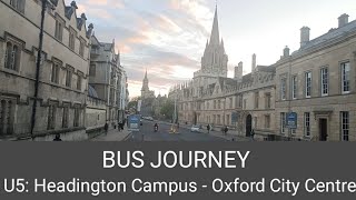 🇬🇧 BUS JOURNEY  Oxford Bus Company quotBrookesBusquot U5 Headington Campus ➔ City Centre [upl. by Sitoeht]