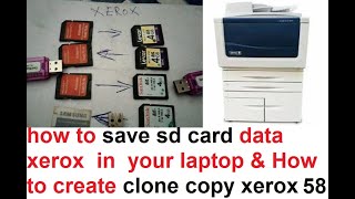 how to save sd card data xerox in your laptop amp How to create clone copy xerox 5855584558755890 [upl. by Bachman]