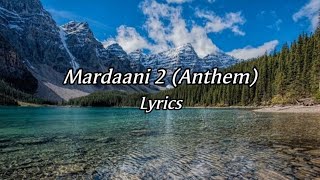 Lyrical Mardaani Anthem with Lyrics  Mardaani Rani Mukerji  Kausar Munir [upl. by Bergmann]