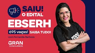 Concurso EBSERH Saiu o edital com 695 vagas Saiba tudo com Fernanda Barboza [upl. by Helbonna326]