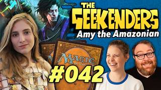 Amy the Amazonian Talks Magic the Gathering  The Geekenders Ep 42 [upl. by Waylen376]