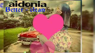 Aidonia  better clean audio [upl. by Novick543]