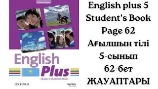 Ағылшын тілі 5сынып 62бет жауаптары English plus 5 Students Book page 62 answers [upl. by Raddi12]