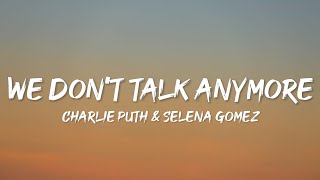 Charlie Puth amp Selena Gomez  We Dont Talk Anymore Lyrics [upl. by Barbabra]