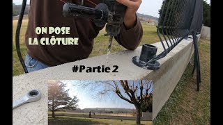 ON REFAIT NOTRE CLOTURE Partie2  On pose les panneaux de grillage [upl. by Atoked]