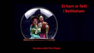 Et Barn Er Født I Bethlehem  karaoke version [upl. by Brebner]