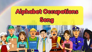 Alphabet Occupations Song  What Do You Want to Be  Fun Jobs A to Z for Kids [upl. by Semreh439]