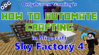 Minecraft  Sky Factory 4  How to Automate Crafting Using a Simple Storage System [upl. by Ilarin]