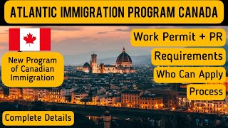 New Atlantic Immigration Program of Canada 2022  Work Permit and PR of Canada  Canadian Dream [upl. by Elitnahc]