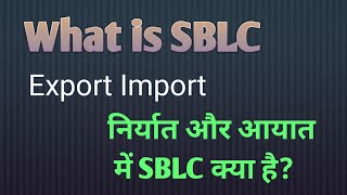 what is SBLC in export and import  निर्यात और आयात में SBLC क्या है [upl. by Lahtnero]