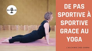 Comment je suis devenue sportive grâce au Yoga [upl. by Oiliruam704]