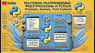 Mastering Multiprocessing in Python Processes Queues and Pools Explained [upl. by Legim]