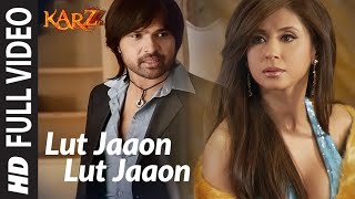 Lut Jaaon Lut Jaaon Full Song  Karzzzz  Himeash Reshammiya [upl. by Kneeland612]