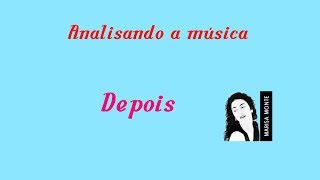 Analisando a música Depois  Marisa Monte [upl. by Ruenhs]